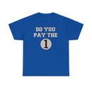 Do You Pay the 1 T-Shirt