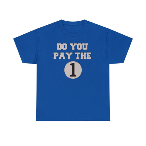 Do You Pay the 1 T-Shirt