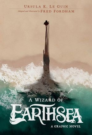 A Wizard of Earthsea: A Graphic Novel: Ursula K. Le Guin