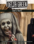 Delta Green RPG: God`s Teeth