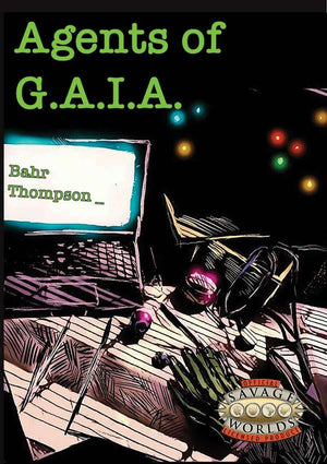 Agents of G.A.I.A. (Savage Worlds)