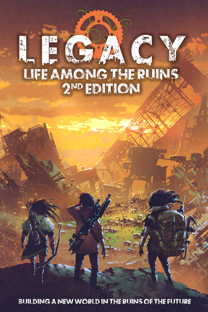 Legacy: Life Among the Ruins 2E RPG