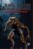 Dark Places & Demogorgons RPG - Werewolf Sourcebook