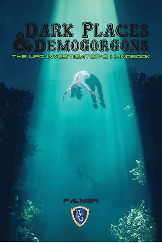 Dark Places & Demogorgons RPG - The UFO Investigator's Handbook