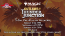 MTG Outlaws of Thunder Junction Pre-Release Friday April 12