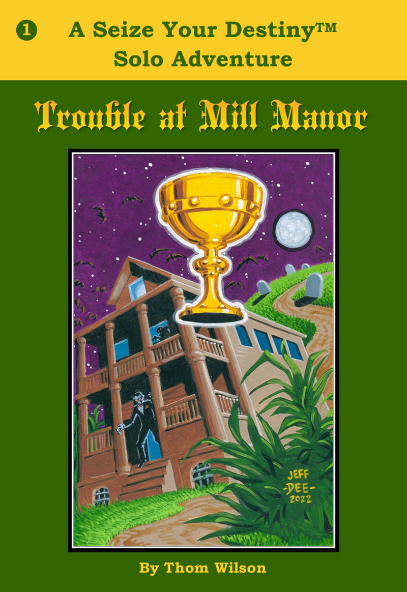 Trouble at Mill Manor - A Seize Your Destiny Solo Adventure