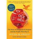 Of Dice and Men By David M. Ewalt