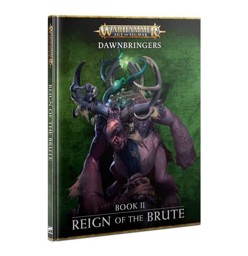 Warhammer Age of Sigmar: Dawnbringers, Book II - Reign of the Brute