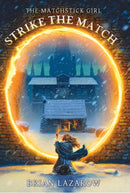 Strike the Match (signed copy) - Book 1 of The Matchstick Girl series by Brian Lazarow (hardcover)