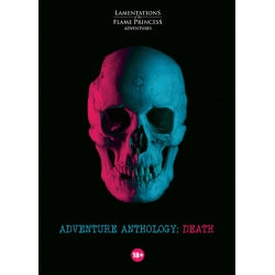 Lamentations of the Flame Princess RPG: Adventure Anthology: Death