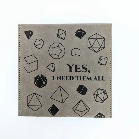 Yes, I Need Them All | Vegan Leather Dice Box