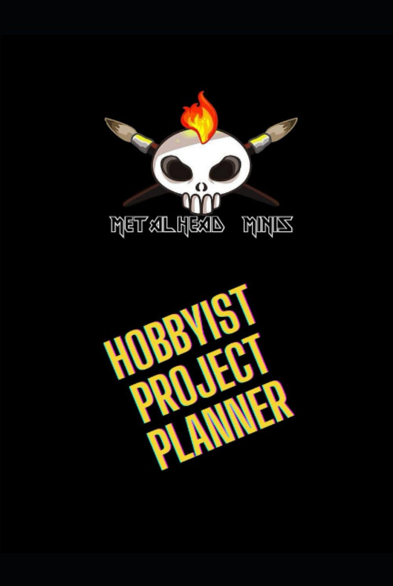 Metalhead Minis Hobbyist Project Planner