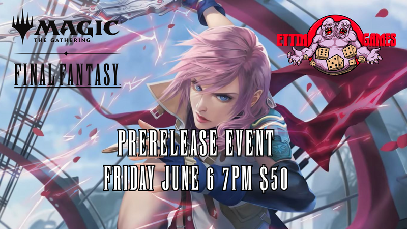 MTG Universes Beyond - FINAL FANTASY Prerelease Friday June 6
