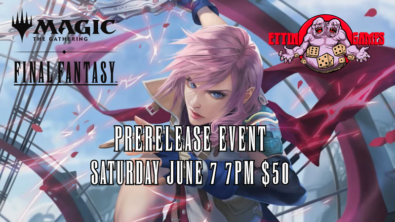 MTG Universes Beyond - FINAL FANTASY Prerelease Saturday June 7
