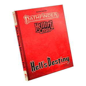 Pathfinder 2E: Hell Fire Crisis- Hell's  Destiny