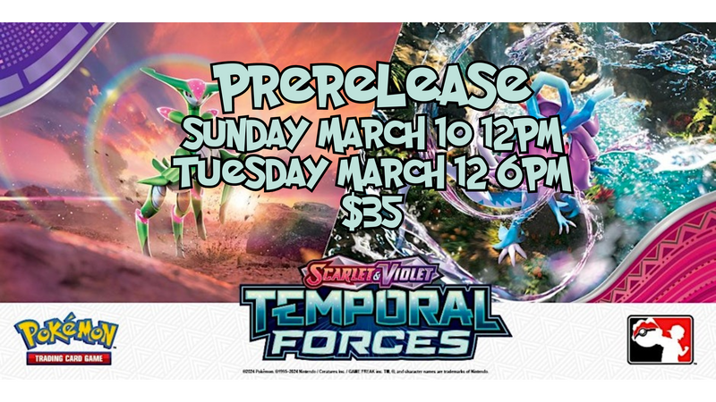Pokémon TCG: Scarlet & Violet— Temporal Forces Prerelease Tuesday 3/12