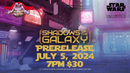 Star Wars Unlimited: Shadows of the Galaxy Prerelease Event July 5