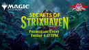 MtG Secrets of Strixhaven Prerelease Event Friday 4.17