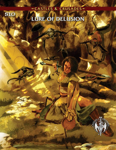 Castles & Crusades S10 Lure of Delusion