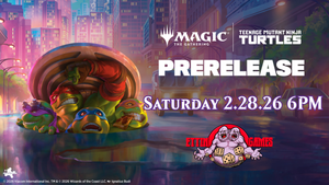 MTG Universes Beyond - Teenage Mutant Ninja Turtles Prerelease Saturday February 28th