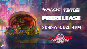 MTG Universes Beyond - Teenage Mutant Ninja Turtles Prerelease Sunday March 1st