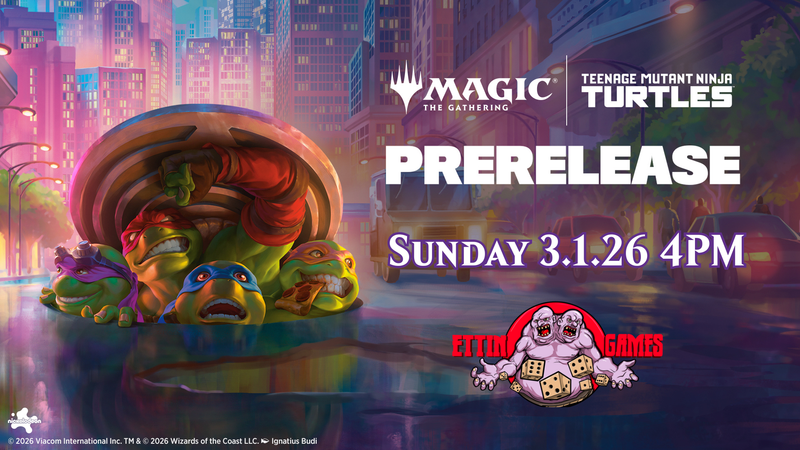 MTG Universes Beyond - Teenage Mutant Ninja Turtles Prerelease Sunday March 1st