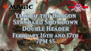 Year of the Dragon Standard Showdown Friday 2/16