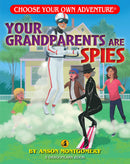 Choose Your Own Adventure: Your Grandparents Are Spies