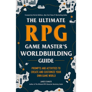 Ultimate Rpg Game Master's Worldbuilding Guide By James D’Amato