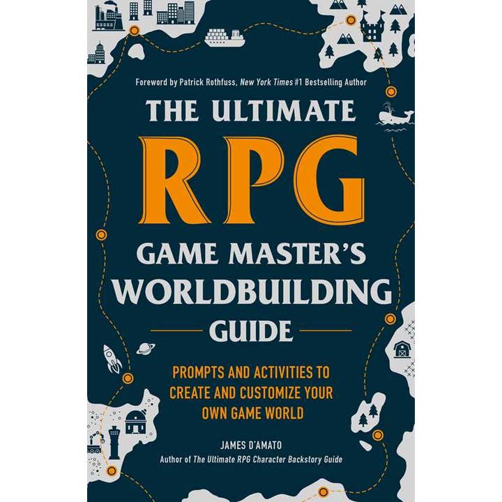 Ultimate Rpg Game Master's Worldbuilding Guide By James D’Amato