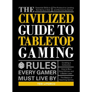 Civilized Guide To Tabletop Gaming By Teri Litorco