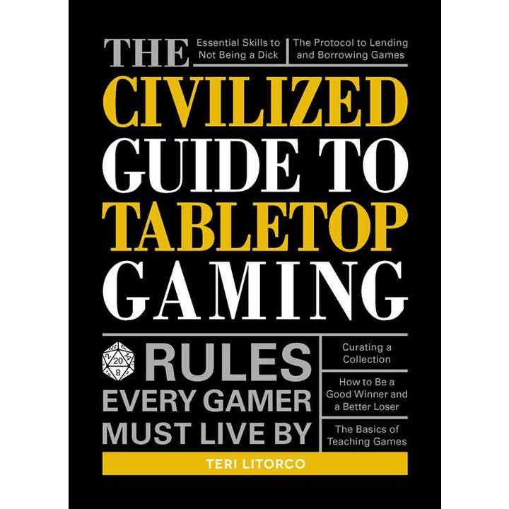 Civilized Guide To Tabletop Gaming By Teri Litorco