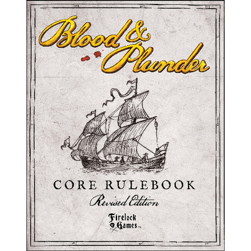 Blood & Plunder: Core Rulebook (Revised Edition)