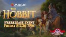 Magic: The Gathering - The Hobbit - Prerelease Event Friday 8.7.26