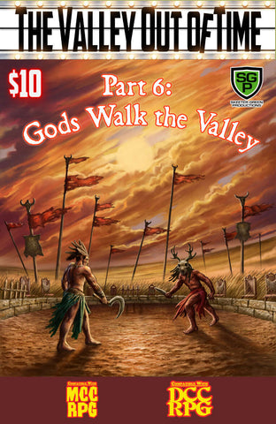 The Valley Out of Time: Part 6: Gods Walk the Valley (DCC & MCC)