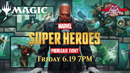 MtG: Marvel Super Heroes Prerelease Event Friday 6.19