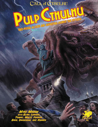 Call of Cthulhu: Pulp Cthulhu - Two Fisted Action & Adenture Agaonst The Mythos Hardcover