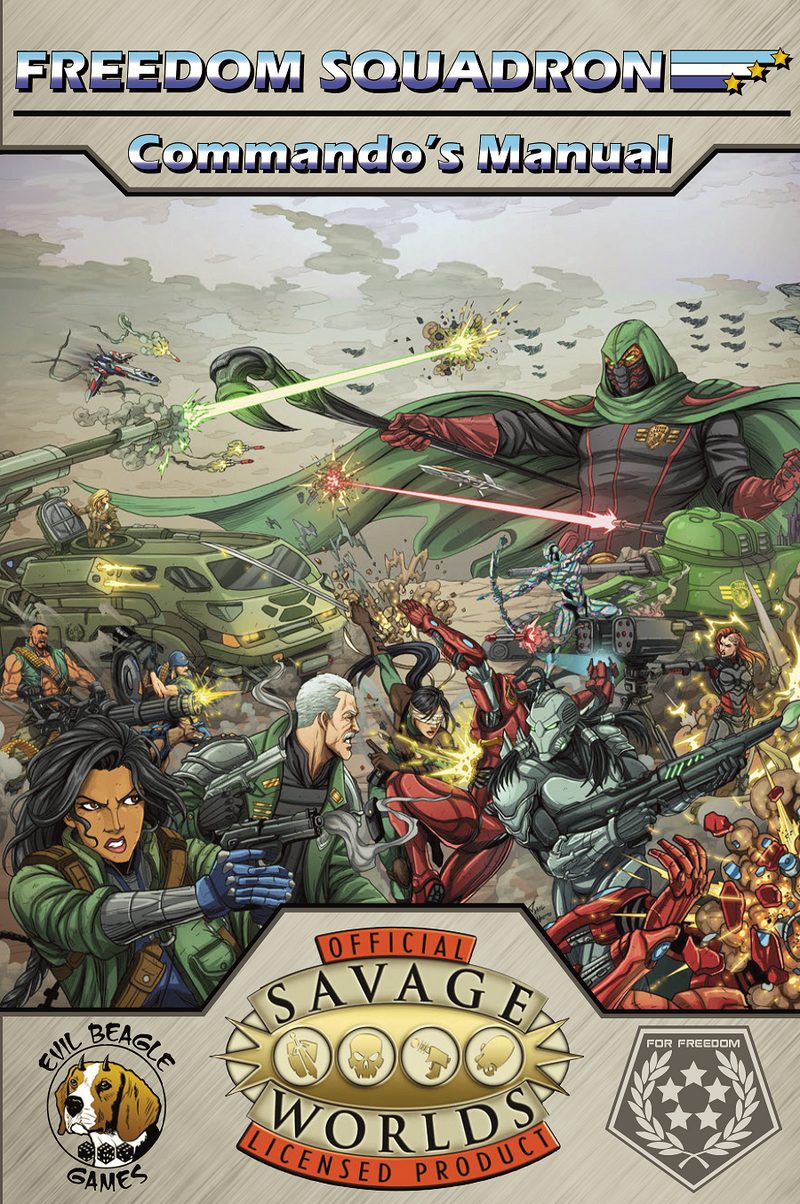 Freedom Squadron - Commando's Manual (Savage Worlds)
