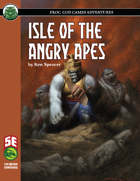 D&D 5E: Isle of the Angry Apes