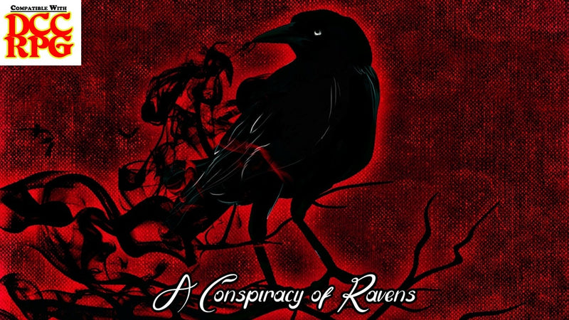 DCC RPG: A Conspiracy of Ravens - CN1 (A Level 0 Funnel or Level 1 Adventure)
