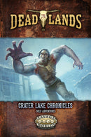Savage Worlds: Deadlands RPG - Crater Lake Chronicles