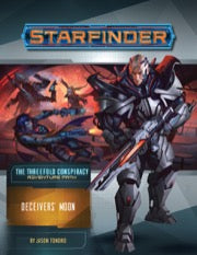 Starfinder RPG: The Threefold Conspiracy Part 3 - Deceivers' Moon