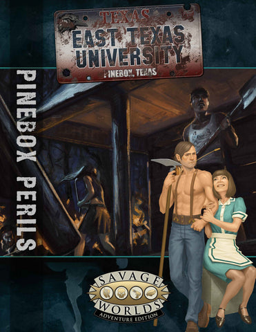 Savage Worlds: East Texas University - Pinebox Perils
