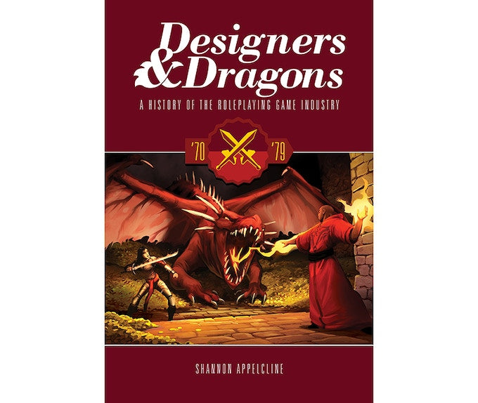 Designers & Dragons - The 70s: A History of the Roleplaying Game Industry