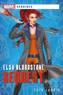Elsa Bloodstone - Bequest: A Marvel Heroines Novel
