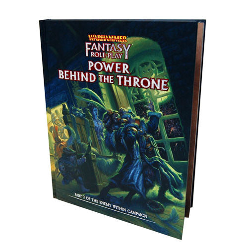 Warhammer Fantasy RPG: Power Behind the Throne - The Enemy Within Campaign Vol 3