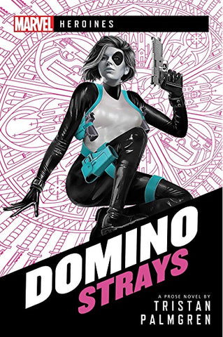 Domino Strays: A Marvel Heroines Novel