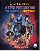 Call of Cthulhu: A Cold Fire Within - A Mind Bending Campaign for Pulp Cthulhu
