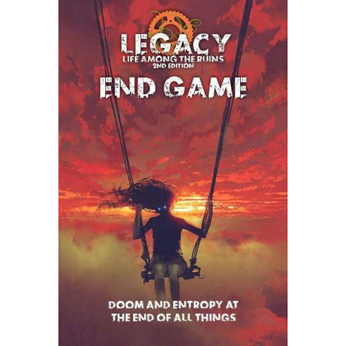 Legacy: Life Among the Ruins 2E RPG - End Game (Hardcover)