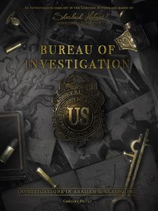 Sherlock Holmes: Bureau of Investigation - Investigations in Arkham & Elsewhere